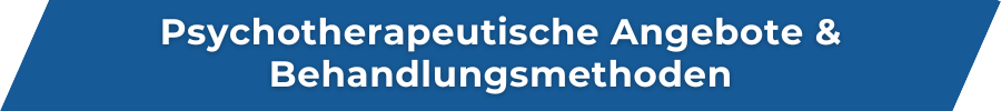 Psychotherapeutische Angebote & Behandlungsmethoden