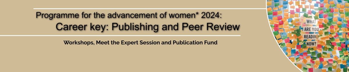 click here for more information on the women* promotion programme: ‘Career key: publishing and peer review’