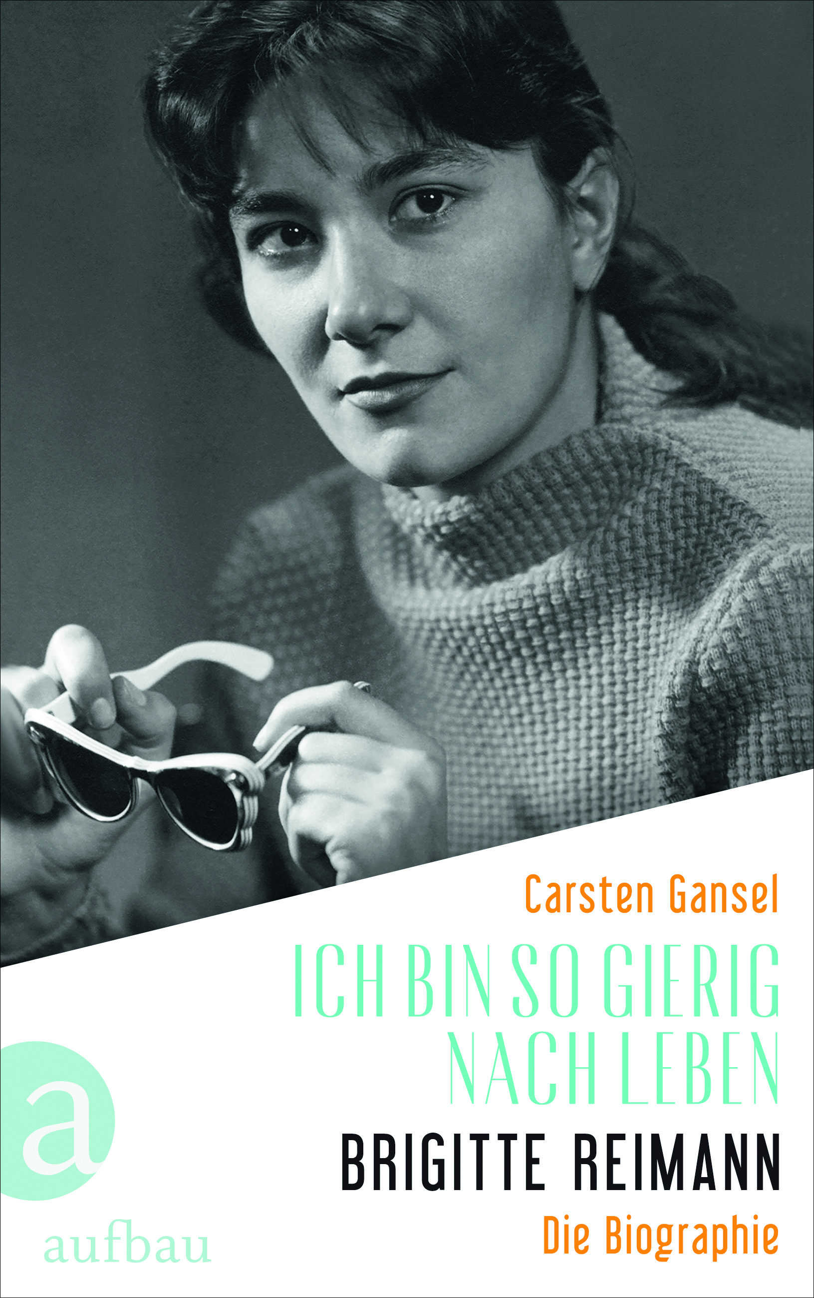 Carsten Gansel: Biografie Brigitte Reimann