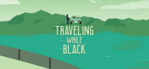 Traveling While Black