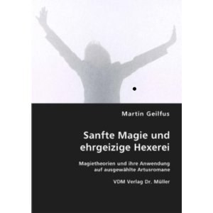 Sanfte Magie und ehrgeizige Hexerei