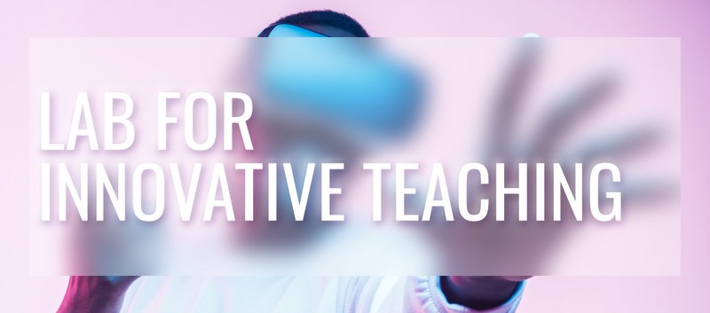 A person wearing VR goggles. The words "LAB for Innovative Teaching" appear.